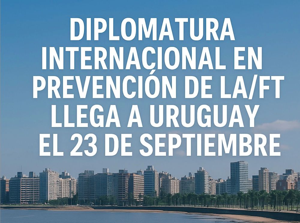 Uruguay necesita más que nunca especialistas en prevención de lavado de activos